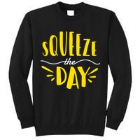 Squeeze The Day Motivation Tall Sweatshirt