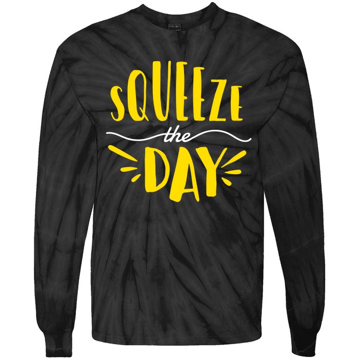 Squeeze The Day Motivation Tie-Dye Long Sleeve Shirt