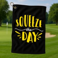 Squeeze The Day Motivation Golf Towel
