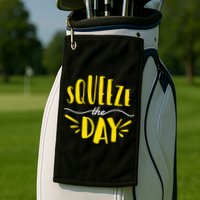 Squeeze The Day Motivation Golf Towel