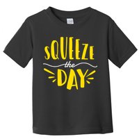 Squeeze The Day Motivation Toddler T-Shirt