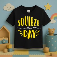 Squeeze The Day Motivation Toddler T-Shirt