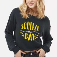 Squeeze The Day Motivation Cropped Pullover Crew