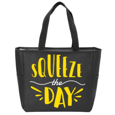 Squeeze The Day Motivation Zip Tote Bag
