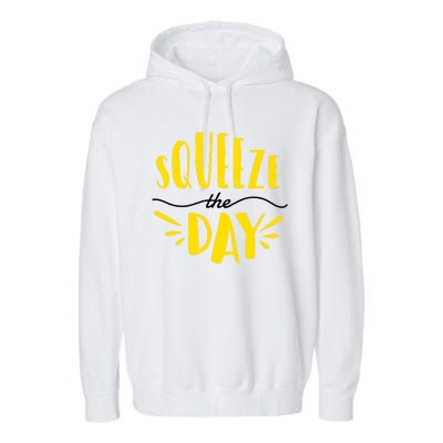 Squeeze The Day Motivation Garment-Dyed Fleece Hoodie