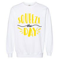 Squeeze The Day Motivation Garment-Dyed Sweatshirt