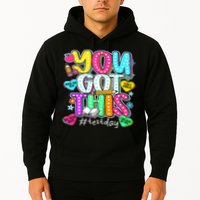 State Testing Day Motivational Teacher Groovy You Got This Hoodie