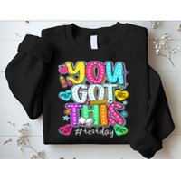 State Testing Day Motivational Teacher Groovy You Got This Sweatshirt