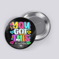 State Testing Day Motivational Teacher Groovy You Got This Button