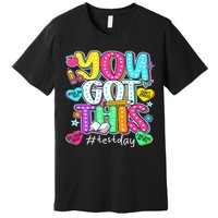 State Testing Day Motivational Teacher Groovy You Got This Premium T-Shirt