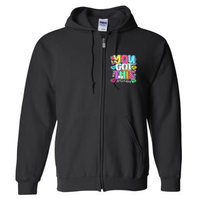 State Testing Day Motivational Teacher Groovy You Got This Full Zip Hoodie