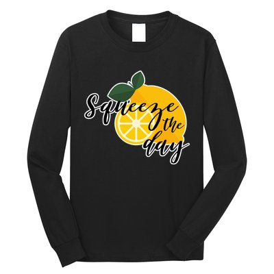 Squeeze The Day Lemon Motivational Long Sleeve Shirt