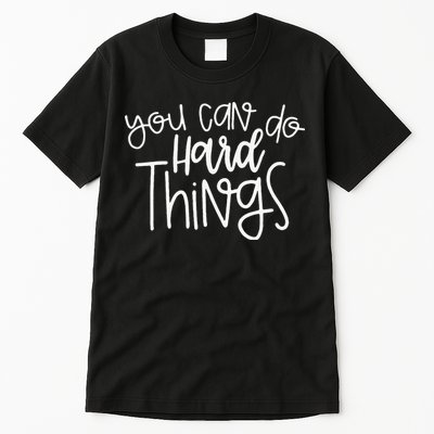 State Testing Day Teacher Motivation You Can Do Hard Things Tall T-Shirt