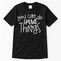 State Testing Day Teacher Motivation You Can Do Hard Things Tall T-Shirt