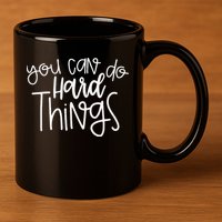 State Testing Day Teacher Motivation You Can Do Hard Things 11oz C Handle Ceramic Mug