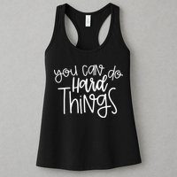 State Testing Day Teacher Motivation You Can Do Hard Things Womens Tank Top