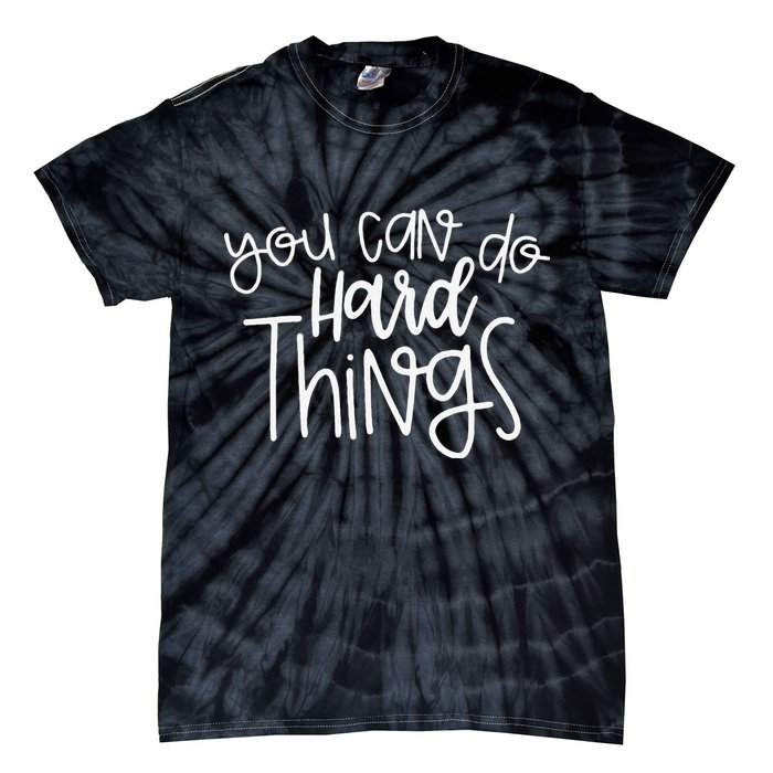 State Testing Day Teacher Motivation You Can Do Hard Things Tie-Dye T-Shirt