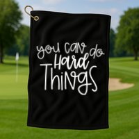 State Testing Day Teacher Motivation You Can Do Hard Things Golf Towel