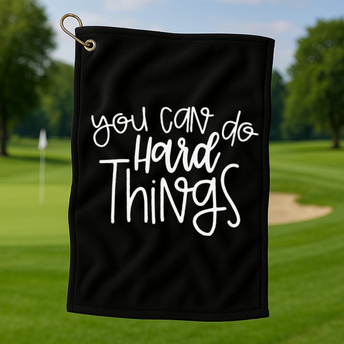 State Testing Day Teacher Motivation You Can Do Hard Things Golf Towel