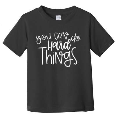 State Testing Day Teacher Motivation You Can Do Hard Things Toddler T-Shirt
