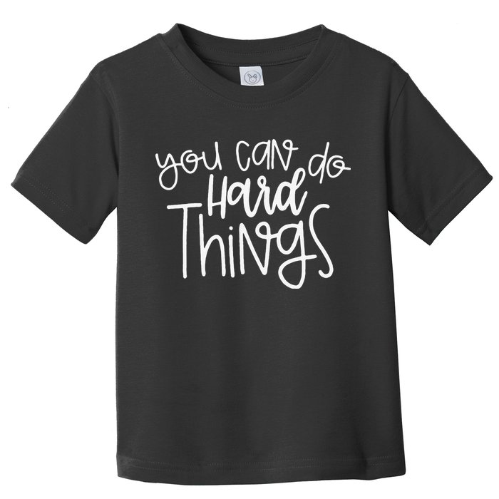 State Testing Day Teacher Motivation You Can Do Hard Things Toddler T-Shirt