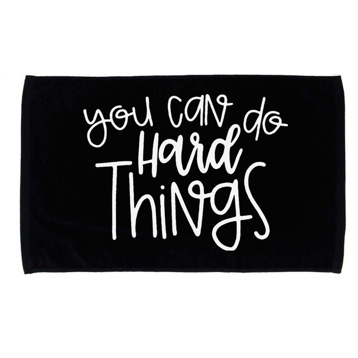 State Testing Day Teacher Motivation You Can Do Hard Things Microfiber Hand Towel