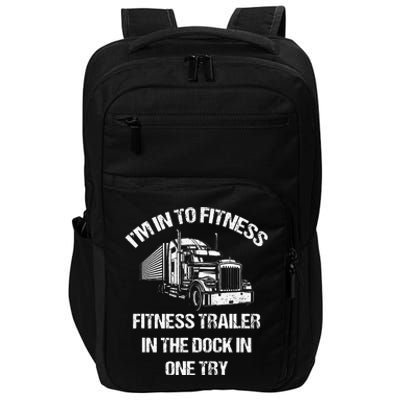 Semi Truck Driver I´M Into Fitness Trucker Impact Tech Backpack