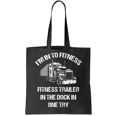 Semi Truck Driver I´M Into Fitness Trucker Tote Bag