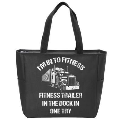 Semi Truck Driver I´M Into Fitness Trucker Zip Tote Bag