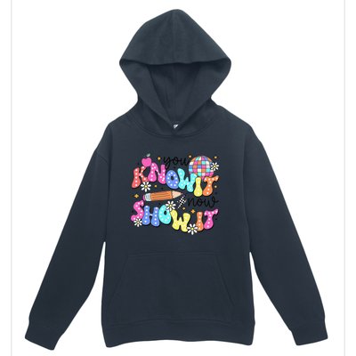 State Testing Day You Know It Now Show It Teacher Student Urban Pullover Hoodie