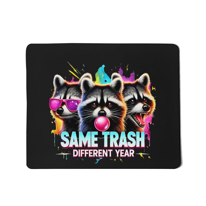 Same Trash Different Year Raccoon Humor Trash Panda Comedy Mousepad