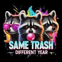 Same Trash Different Year Raccoon Humor Trash Panda Comedy Mousepad