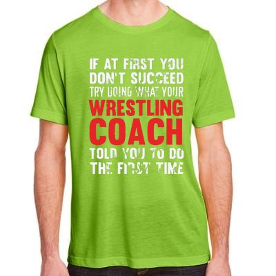 Succeed Try Doing What Your Wrestling Coach Told You Adult ChromaSoft Performance T-Shirt