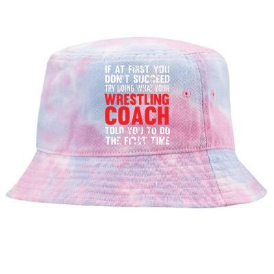 Succeed Try Doing What Your Wrestling Coach Told You Tie-Dyed Bucket Hat