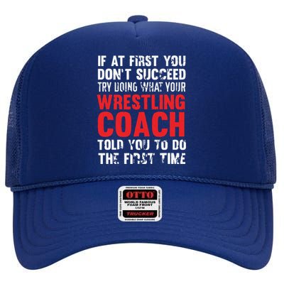 Succeed Try Doing What Your Wrestling Coach Told You High Crown Mesh Back Trucker Hat