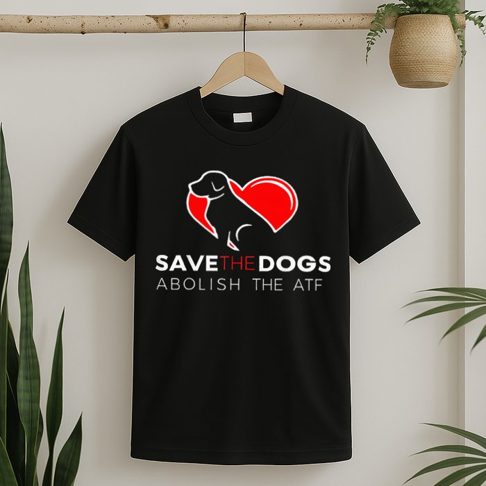 Save The Dogs Abolish The Atf T-Shirt