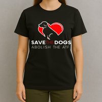 Save The Dogs Abolish The Atf T-Shirt