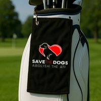 Save The Dogs Abolish The Atf Golf Towel