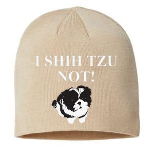 Shih Tzu Dog Owner Funny Gift I SHIH TZU NOT Sustainable Beanie