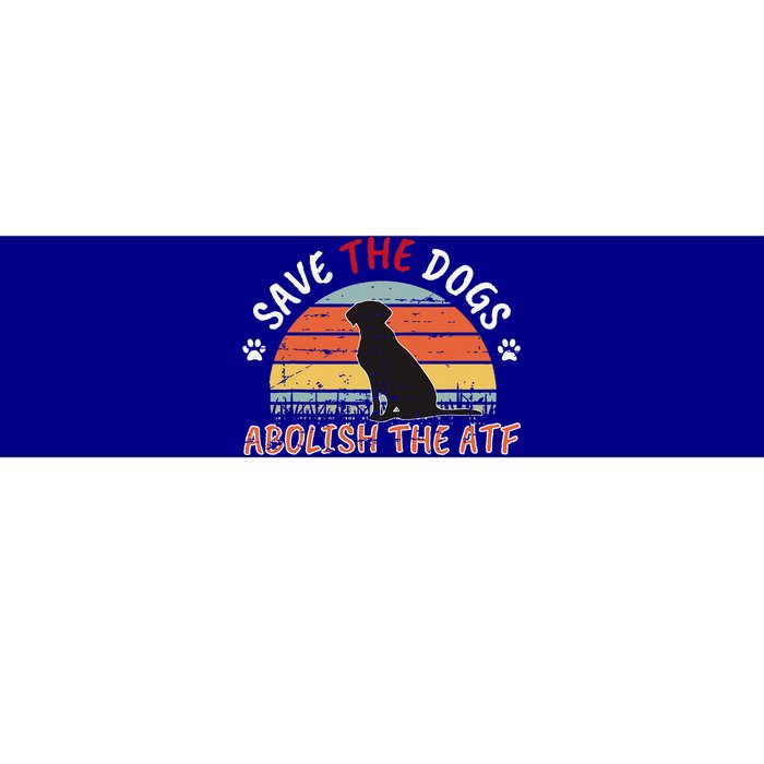 Save The Dogs Abolish The Atf Bumper Sticker