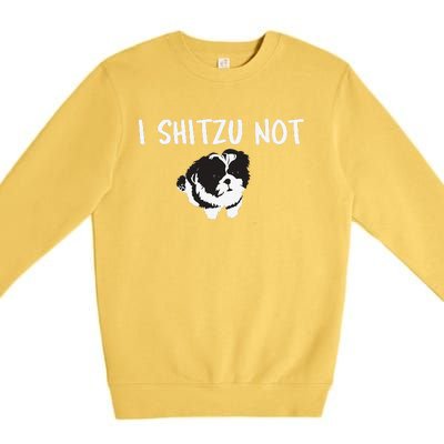 Shih Tzu Dog Owner Funny I Shitzu Not Premium Crewneck Sweatshirt