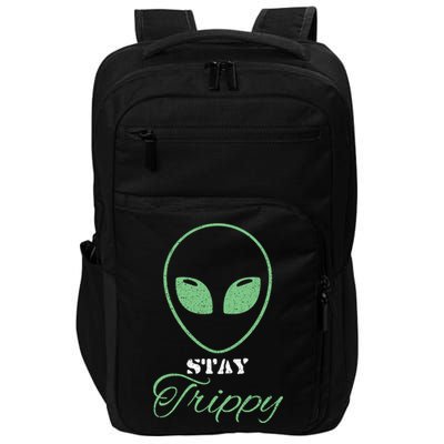 Stay Trippy Distressed Design Funny Green Alien Ufo Great Gift Impact Tech Backpack