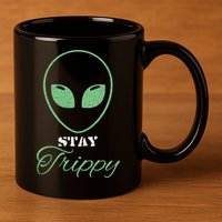 Stay Trippy Distressed Design Funny Green Alien Ufo Great Gift 11oz C Handle Ceramic Mug