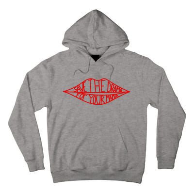 Save The Drama For Your Mama Lips Funny Tall Hoodie