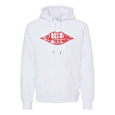 Save The Drama For Your Mama Lips Funny Premium Hoodie