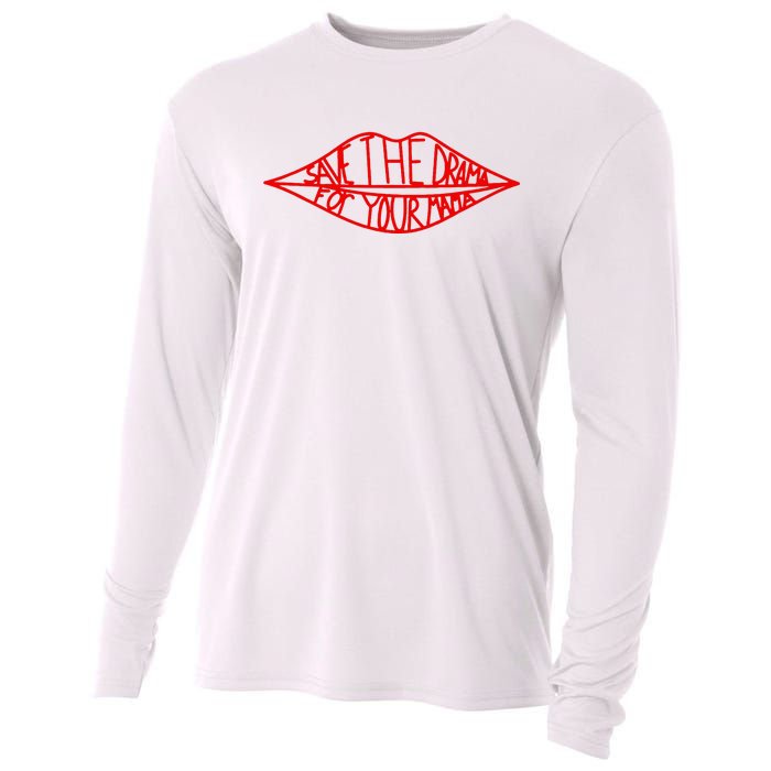 Save The Drama For Your Mama Lips Funny Cooling Performance Long Sleeve Crew