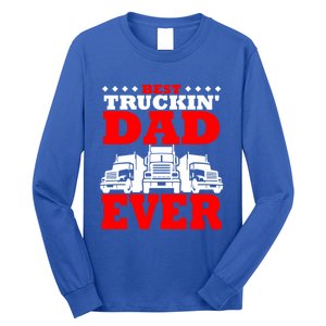 Semi Truck Driver Trucker Dad Best Ever Funny Christmas Gift Cool Gift Long Sleeve Shirt