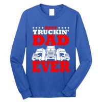 Semi Truck Driver Trucker Dad Best Ever Funny Christmas Gift Cool Gift Long Sleeve Shirt