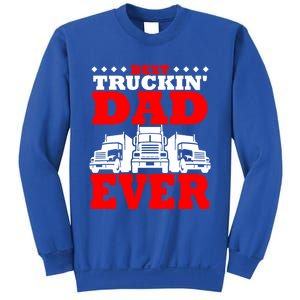 Semi Truck Driver Trucker Dad Best Ever Funny Christmas Gift Cool Gift Sweatshirt