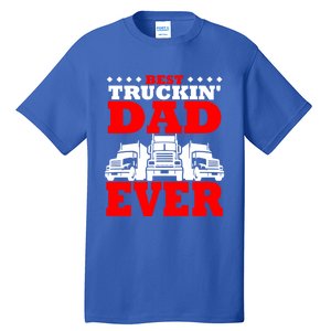 Semi Truck Driver Trucker Dad Best Ever Funny Christmas Gift Cool Gift Tall T-Shirt